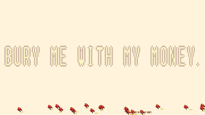 Screenshot of Bury Me With My Money